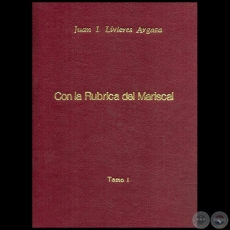 CARTAS Y PROCLAMAS DEL MARISCAL FRANCISCO SOLANO LPEZ - Con la Rbrica del Mariscal - Autor: JUAN I. LIVIERES ARGAA - Ao 1970